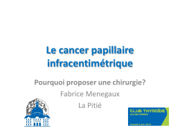 Le cancer papillaire infracentimétrique : pourquoi proposer une