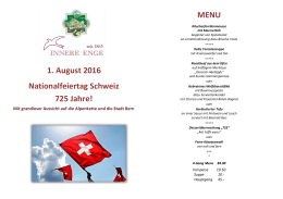 1. August 2016 Nationalfeiertag Schweiz 725 Jahre! MENU
