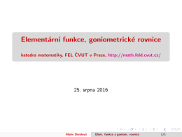 Elementární funkce, goniometrické rovnice katedra matematiky, FEL
