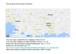 Your bus stop is Split3/Krizine hospital on lines 5,8,15 Your bus stop