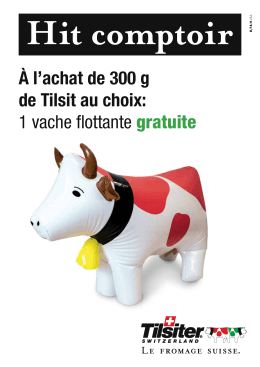 À l`achat de 300 g de Tilsit au choix: 1 vache flottante gratuite