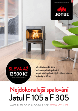 •kvalitní norská litina •dvoustupňové spalování •optimální spalování i