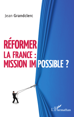 Réformer la France : mission impossible