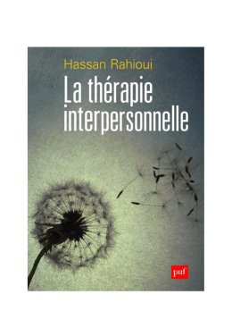 La thérapie interpersonnelle » H. Rahioui, PUF septembre 2016