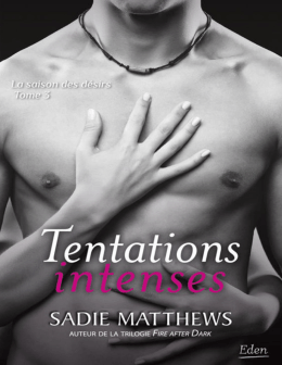 Tentations intenses (La saison des désirs t. 3) (French Edition)