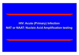 HIV: Acute (Primary) Infection NAT or NAAT: Nucleic Acid
