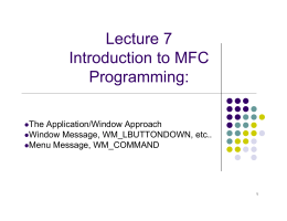 Lecture 7 Introduction to MFC Programming: