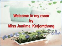 Welcome to my room by Miss Jantima Krajomthong