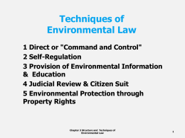 Techniques of Environmental Law 1 Direct or "Command and Control"