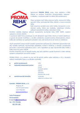 Společnost PROMA REHA, s.r.o., byla založena v 1990. Zabývá se
