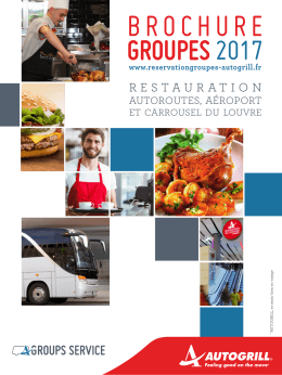 Brochure 2017 - Réservation groupes restaurants autoroute Autogrill