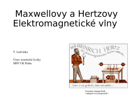 Maxwellovy a Hertzovy Elektromagnetické vlny