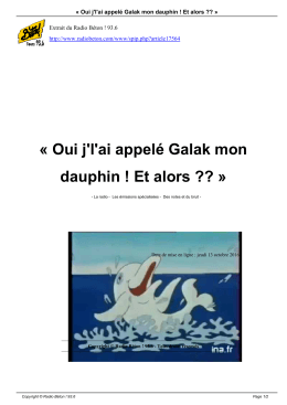 Oui j`l`ai appelé Galak mon dauphin ! Et alors