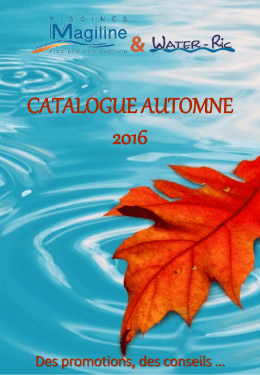Catalogue automne 2016 - Piscines Magiline et Water-Ric