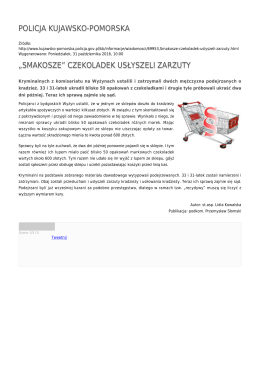 &bdquo;smakosze&rdquo; czekoladek usłyszeli zarzuty - Policja Kujawsko