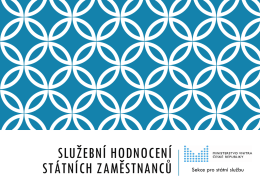 Prezentace na t&eacute;ma Služebn&iacute; hodnocen&iacute; st&aacute;tn&iacute;ch zaměstnanců