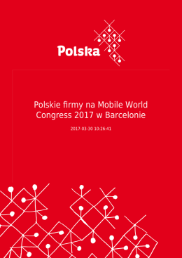 Polskie firmy na Mobile World Congress 2017 w Barcelonie