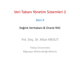 Ders 9 - Dağıtık Veritabanı ve Oracle RAC - Altan MESUT