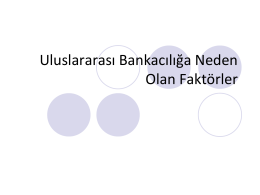 İİBF-International Banking-6.Uluslararası Bankacılığa Neden Olan