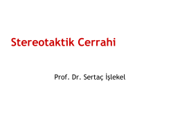 Stereotaktik Cerrahi - Prof. Dr. İbrahim Sertaç İŞLEKEL