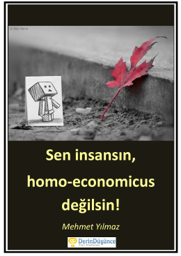 Sen insansın, homo-economicus değilsin!