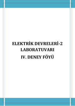 ELEKTRİK DEVRELERİ-2 LABORATUVARI IV. DENEY FÖYÜ