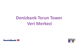 Denizbank Torun Tower Veri Merkezi