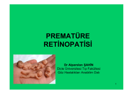 PREMATÜRE RETİNOPATİSİ Dr Alparslan ŞAHİN