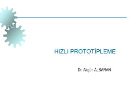 hızlı prototipleme - Prof.Dr Akgün Alsaran