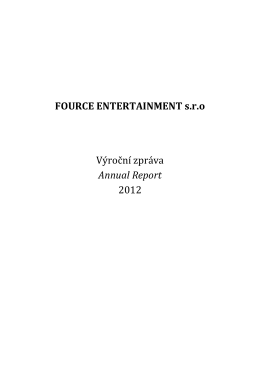 FOURCE ENTERTAINMENT s.r.o Výroční zpráva Annual Report 2012