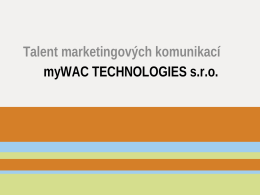 myWAC TECHNOLOGIES s.r.o. Talent marketingových komunikací