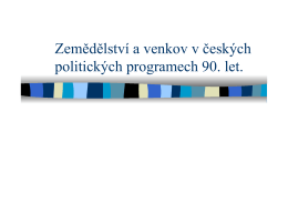 Zemědělství a venkov v českých politických programech 90. let.