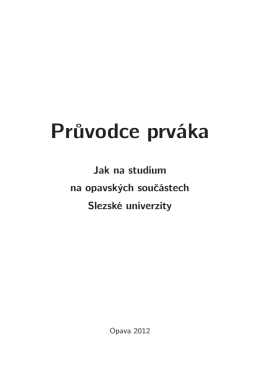 Průvodce prváka - Slezská univerzita v Opavě