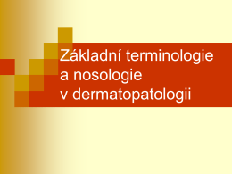 Základní terminologie a nosologie v dermatopatologii