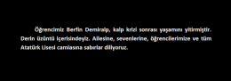 Öğrencimiz Berfin Demiralp, kalp krizi sonrası yaşamını yitirmiştir