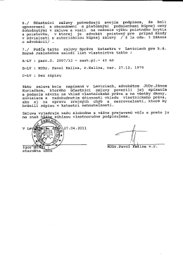 6./ Účastníci zmluvy potvrdzujú svojím podpisom, že . boli