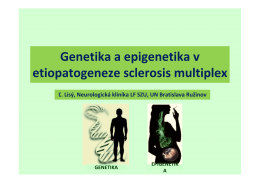 Genetika a epigenetika v etiopatogeneze sclerosis multiplex