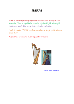 Harfa je hudobný nástroj trojuholníkového tvaru. Struny