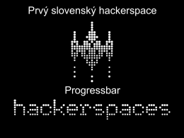 Prvý slovenský hackerspace Progressbar