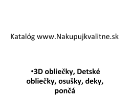 Katalóg www.Nakupujkvalitne.sk •3D obliečky, Detské obliečky