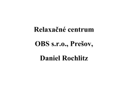 Relaxačné centrum OBS s.r.o., Prešov, Daniel Rochlitz