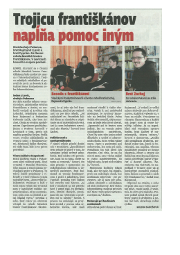 Trojicu franti&scaron;k&aacute;nov napĺňa pomoc in&yacute;m.