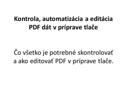Kontrola, automatizácia a editácia PDF dát v príprave tlače Čo