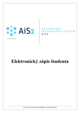Elektronický zápis študenta - AiS2 - Univerzita Pavla Jozefa Šafárika