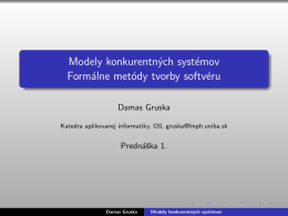 Modely konkurentných systémov Formálne metódy tvorby softvéru