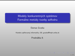 Modely konkurentných systémov Formálne metódy tvorby softvéru