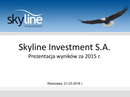 prezentacja 2015 - Skyline Investment SA