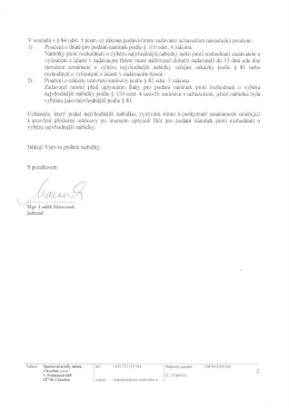 V souladu s § 84 odst. 5 písm. e) zákona podává tímto zadavatel