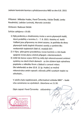 Přítomní : Miloslav Hudec, Pavel Červenka, Václav Šnobl, Lenka