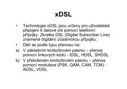 Technologie xDSL jsou určeny pro uživatelské připojení k datové síti